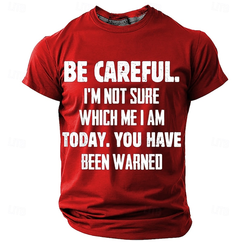 Men's Funny Graphic T-Shirt - 'Be Careful I'm Not Sure Which Me I Am Today' Quote Short Sleeve Casual Tee, Lifestyle Humor3