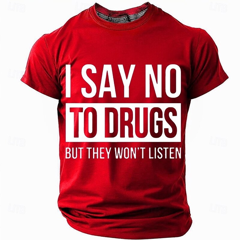 Men's Humorous Graphic T-Shirt | 'I Say No To Drugs But They Won't Listen' Pun Tee | Short Sleeve3
