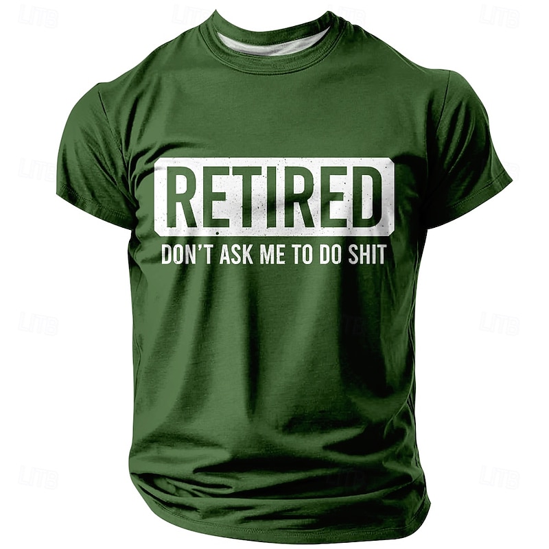 Men's Funny Retirement Graphic T-Shirt - RETIRED DON'T ASK ME TO DO SHIT Short Sleeve Tee4