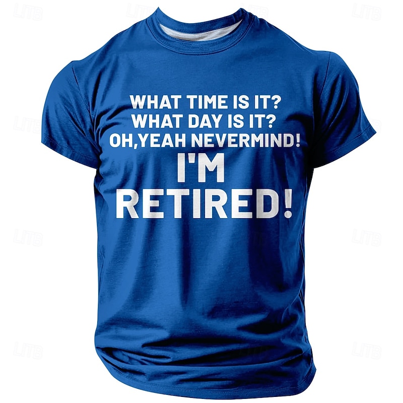 Men's Funny Retirement Graphic T-Shirt | 'I'm Retired! What Time Is It? What Day Is It? Oh, Yeah Nevermind!' Lifestyle Humor Short Sleeve Tee3