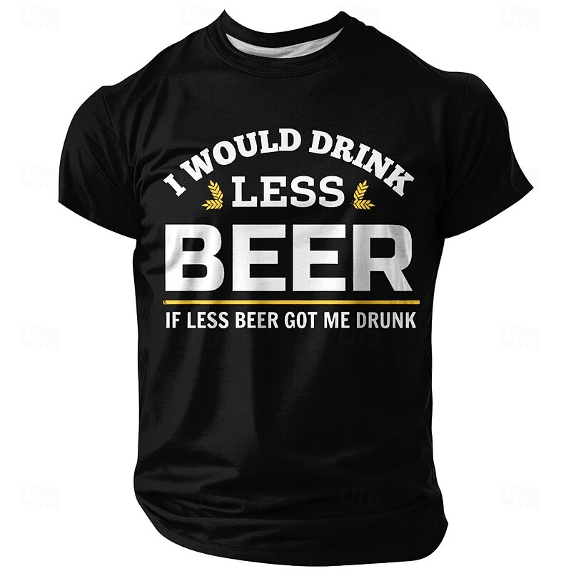 Men's Funny Drinking T-Shirt: 'I Would Drink Less Beer If Less Beer Got Me Drunk' Short Sleeve Graphic Tee for Beer Lovers