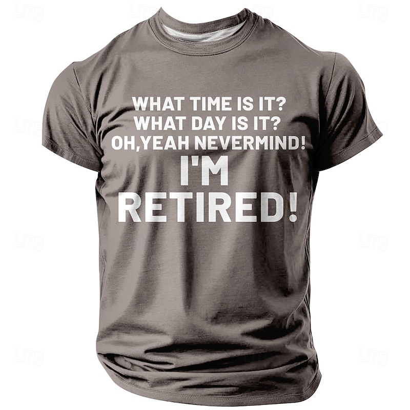 Men's Funny Retirement Graphic T-Shirt | 'I'm Retired! What Time Is It? What Day Is It? Oh, Yeah Nevermind!' Lifestyle Humor Short Sleeve Tee4