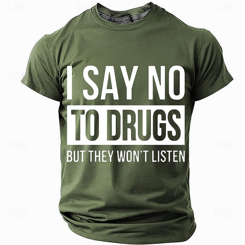 Men's Humorous Graphic T-Shirt | 'I Say No To Drugs But They Won't Listen' Pun Tee | Short Sleeve4