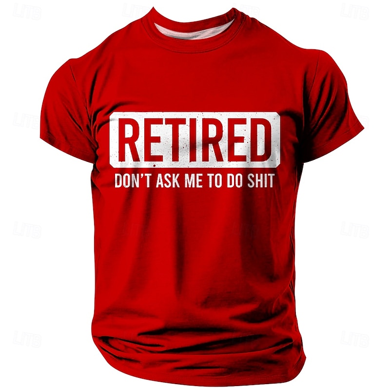 Men's Funny Retirement Graphic T-Shirt - RETIRED DON'T ASK ME TO DO SHIT Short Sleeve Tee2