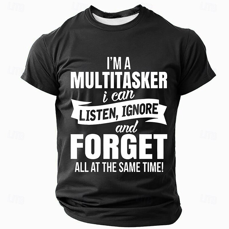 Men's Funny Multitasker T-Shirt: I Can Listen, Ignore, Forget All At The Same Time Graphic Humor Tee2