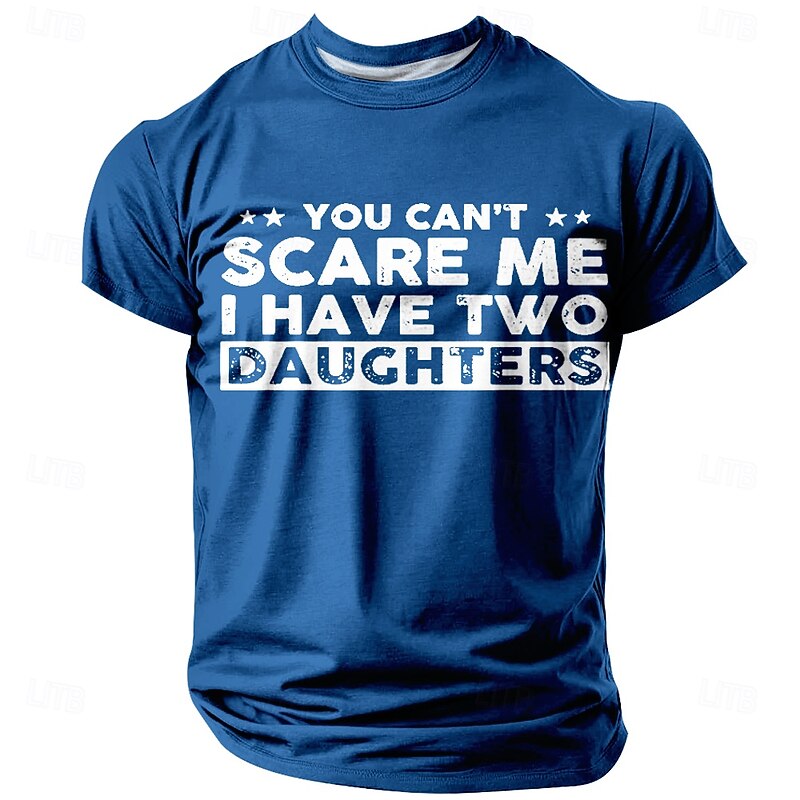 Men's T-Shirt, Funny Dad 'You Can't Scare Me I Have Two Daughters' Graphic Short Sleeve2