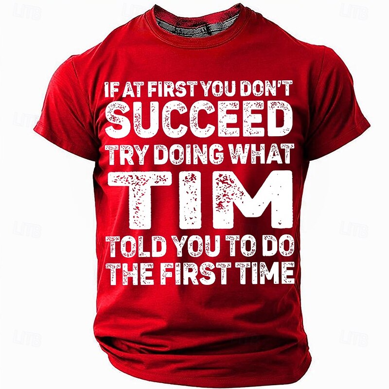 Men's Funny Red Graphic T-Shirt - 'If At First You Don't Succeed, Try What Tim Told You The First Time' Wordplay Tee