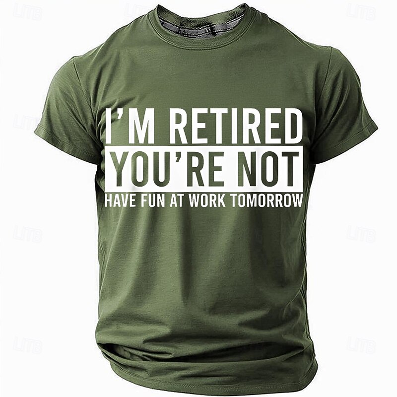 Men's Funny Retirement T-Shirt: 'I'M RETIRED YOU'RE NOT HAVE FUN AT WORK TOMORROW' Work Office Humor Graphic Tee2