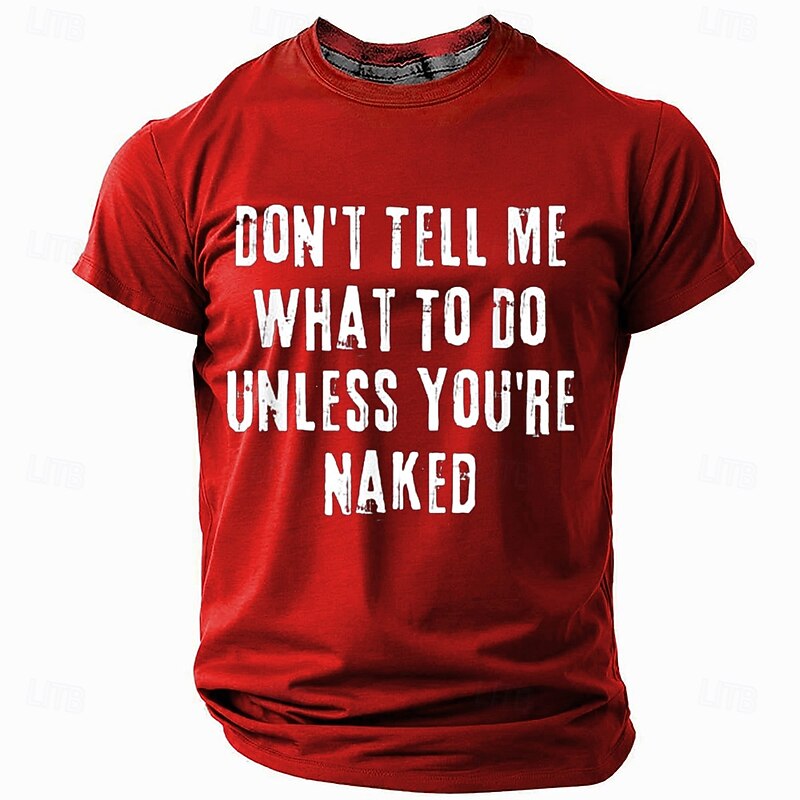 Men's Graphic T-Shirt: 'DON'T TELL ME WHAT TO DO UNLESS YOU'RE NAKED' Funny Short Sleeve Tee3