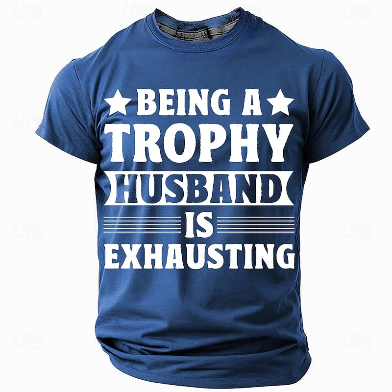 Mens T-Shirt Funny Graphic Short Sleeve Tee 'Being a Trophy Husband Is Exhausting' Relationship Humor2