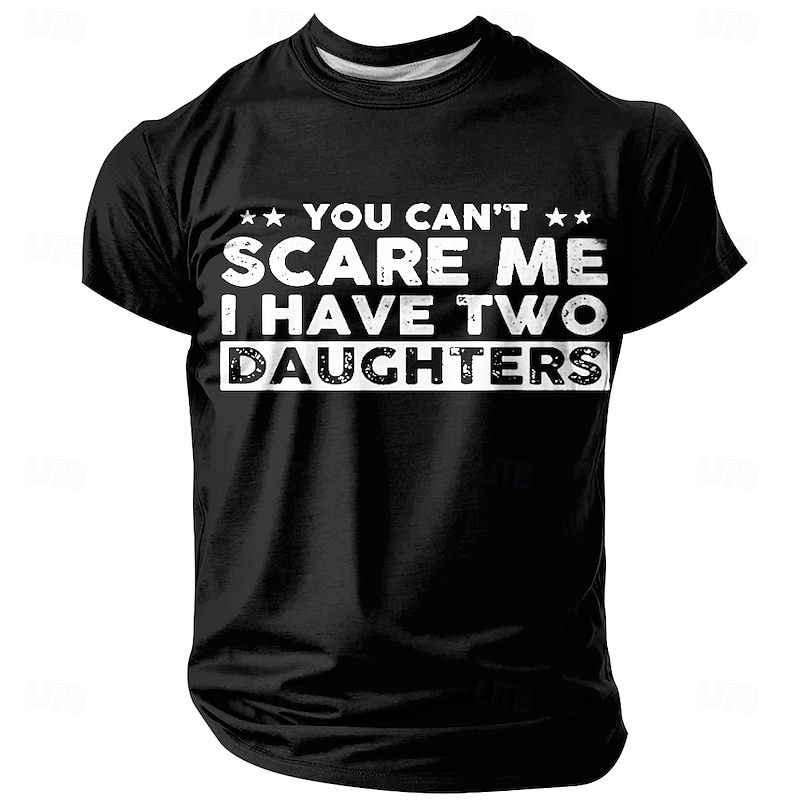 Men's T-Shirt, Funny Dad 'You Can't Scare Me I Have Two Daughters' Graphic Short Sleeve