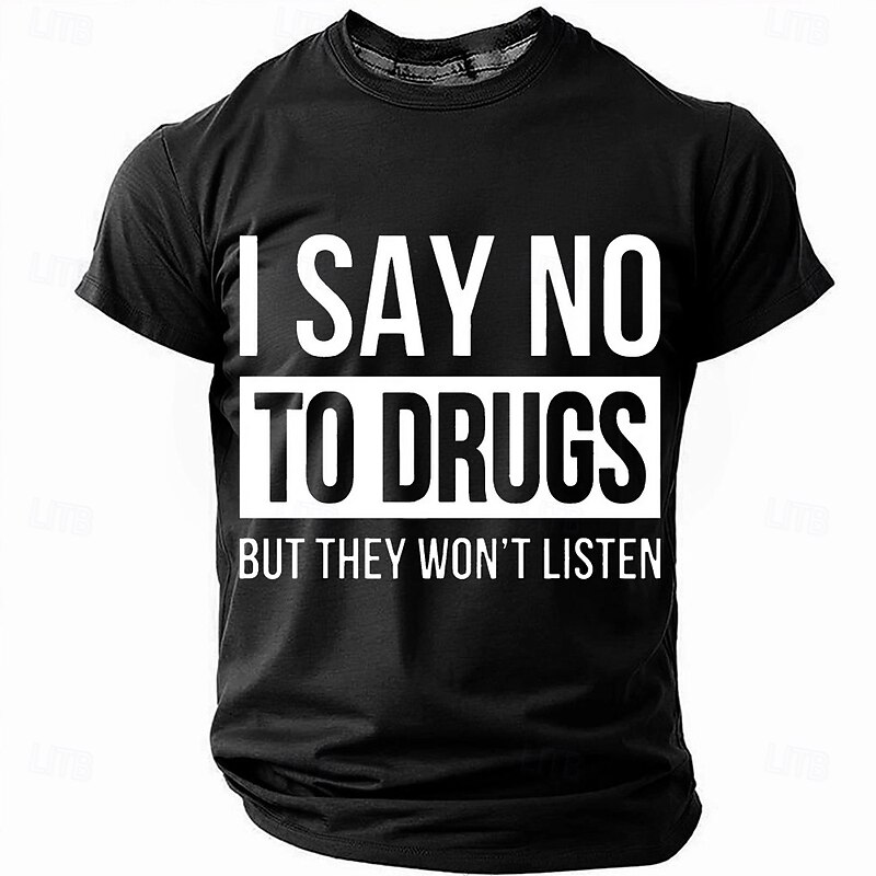 Men's Humorous Graphic T-Shirt | 'I Say No To Drugs But They Won't Listen' Pun Tee | Short Sleeve2