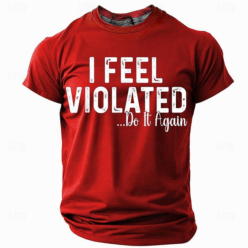 Men's Graphic T-Shirt: 'I Feel Violated Do It Again' Funny Humor Lifestyle Short Sleeve Tee3