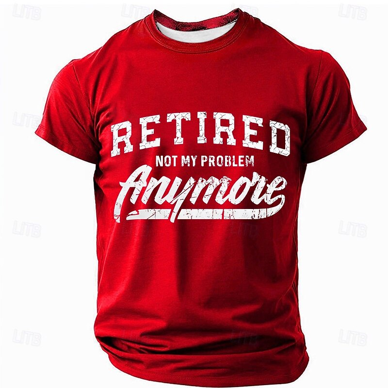 Mens Retired Not My Problem Anymore T-Shirt | Funny Work Retirement Slogan Short Sleeve Tee