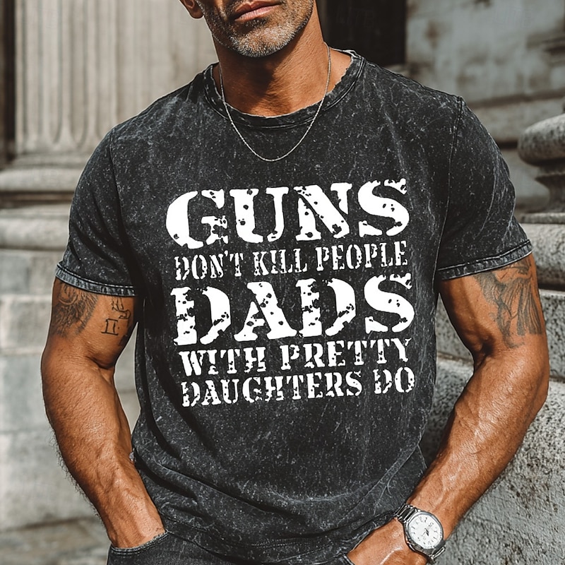 Mens Protective Dad Graphic T-Shirt - Funny Father's Day Gift for Dads with Daughters: 'Guns Don't Kill People Dads With Pretty Daughters Do'