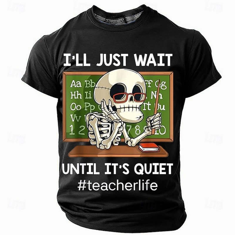 Men's T-Shirt - Funny Teacher Skeleton 'I'll Just Wait Until It's Quiet' Work Humor Short Sleeve Graphic Tee4