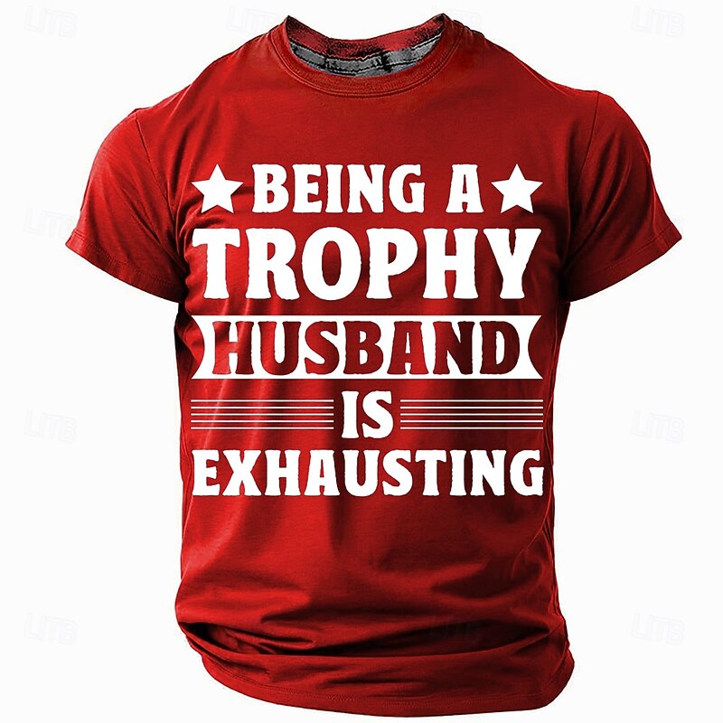 Mens T-Shirt Funny Graphic Short Sleeve Tee 'Being a Trophy Husband Is Exhausting' Relationship Humor