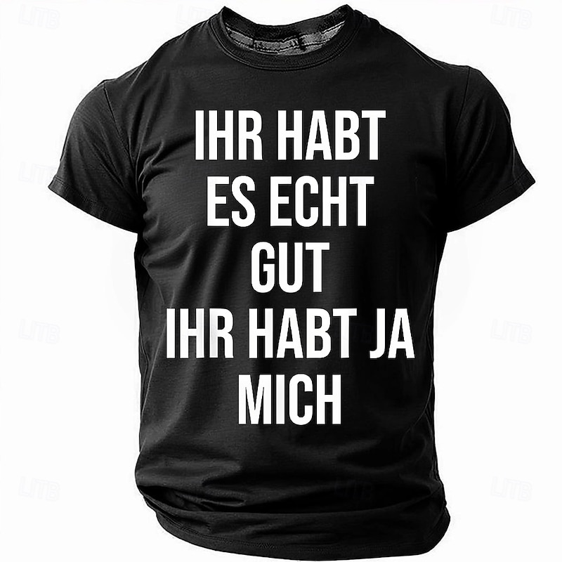 Mens Funny Graphic T-Shirt: 'You've Got It Good, You've Got Me' German Slogan Tee for Family & Friends Humor4