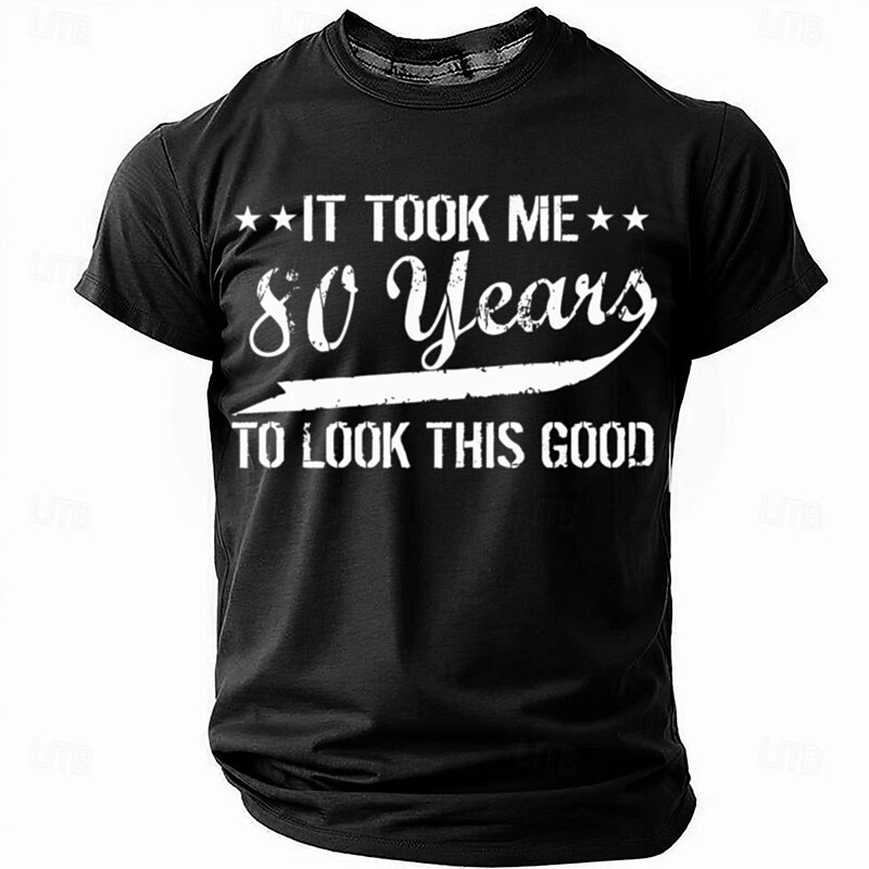 Men's 80th Birthday T-Shirt - 'It Took Me 80 Years To Look This Good' Funny Graphic Short Sleeve Tee4