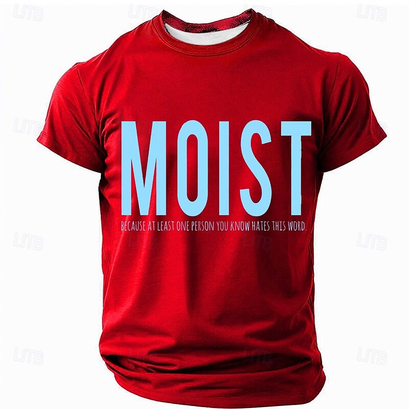 Mens Graphic T-Shirt: Moist Because At Least One Person You Know Hates This Word - Funny Wordplay Short Sleeve Casual Top4