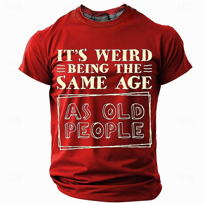 Mens Funny T-Shirt 'It's Weird Being The Same Age As Old People' Graphic Short Sleeve Tee