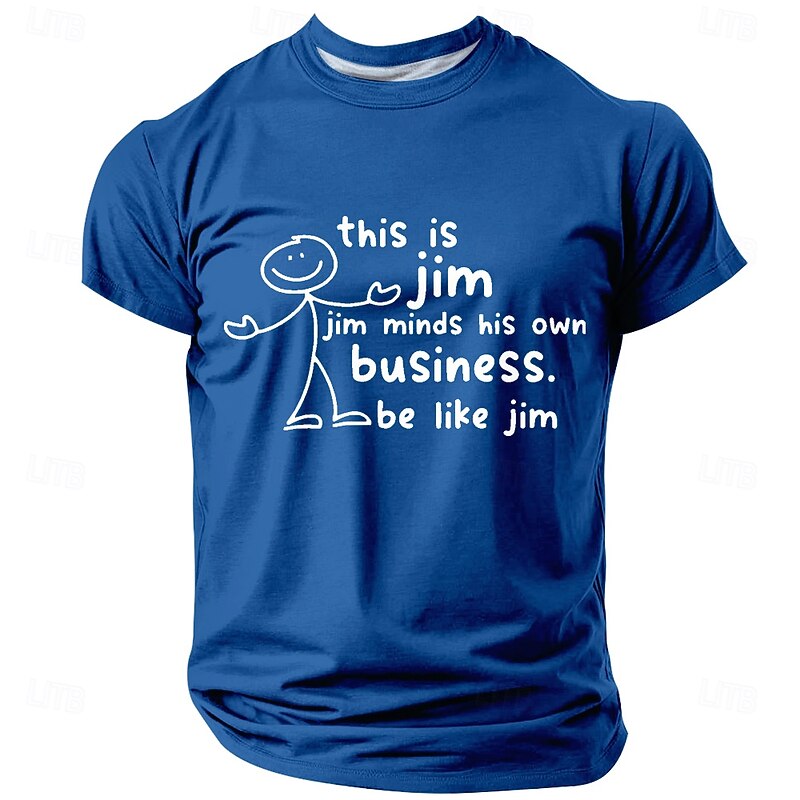 Men's Funny Graphic T-Shirt - 'Be Like Jim' Mind Your Own Business Sarcastic Lifestyle Short Sleeve Tee