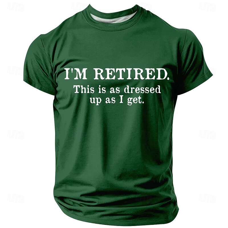 Men's Short Sleeve T-Shirt with "I'm Retired. This Is As Dressed Up As I Get." Funny Retirement Lifestyle Graphic Tee2