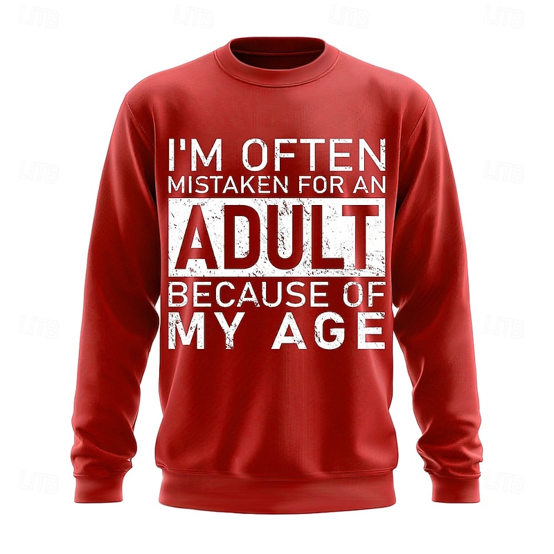 Men's Long Sleeve Graphic Sweatshirt: Funny Adult Age Pun 'I'm Often Mistaken For An Adult Because Of My Age'