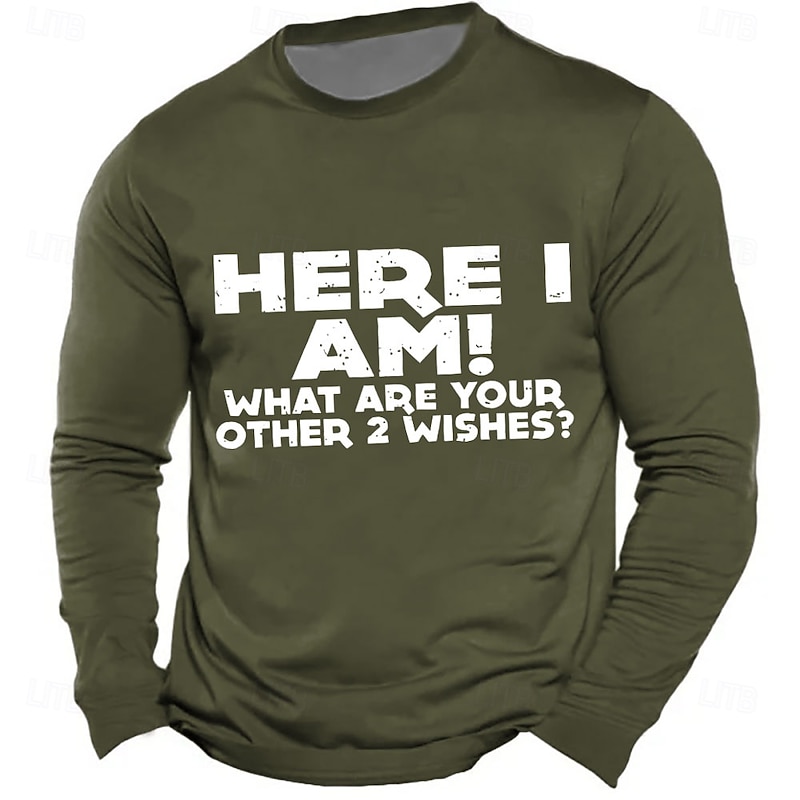 Men's Long Sleeve Graphic T-Shirt, 'Here I Am! What Are Your Other 2 Wishes?' Humorous Wordplay Design2