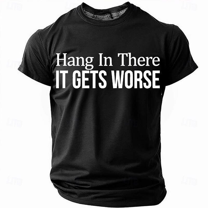 Men's Graphic T-Shirt: 'Hang In There IT GETS WORSE' Short Sleeve Funny Work Humor