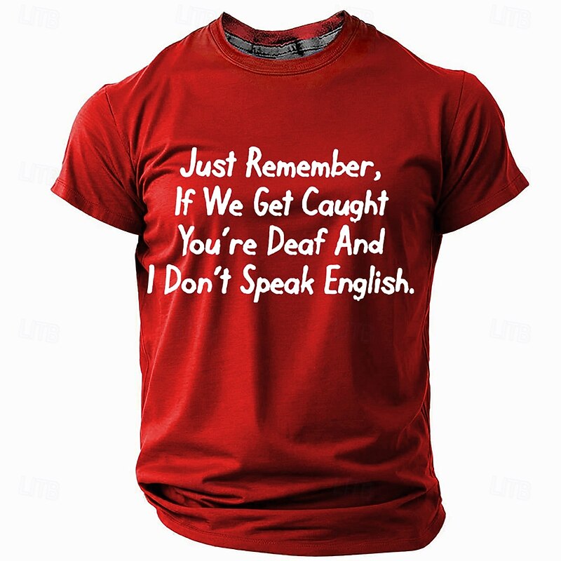 Mens Funny Short Sleeve Graphic T-Shirt - 'If We Get Caught You're Deaf, I Don't Speak English' Sarcastic Tee3