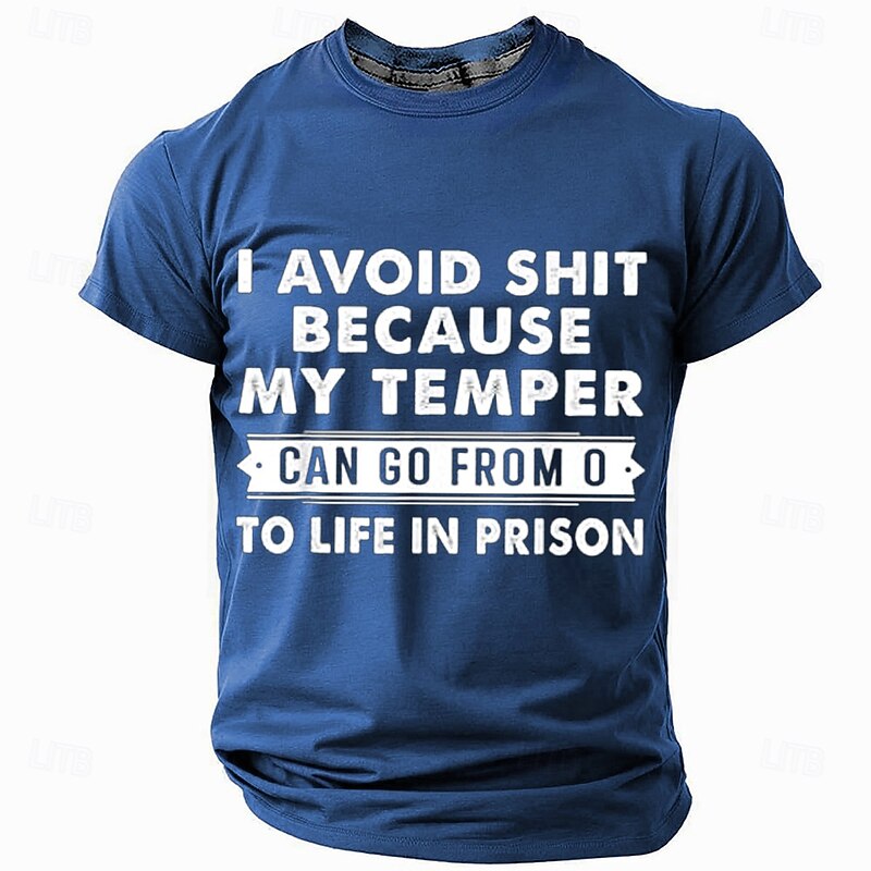 Men's Funny Graphic T-Shirt - 'I Avoid Shit Because My Temper Can Go From 0 To Life In Prison' Short Sleeve Lifestyle Tee2
