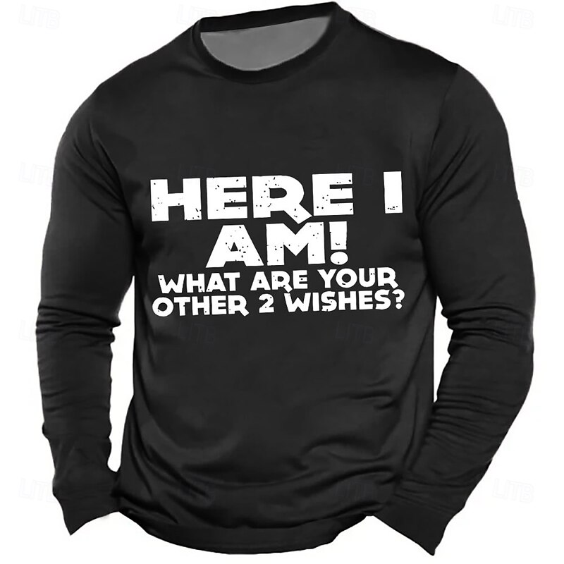 Men's Long Sleeve Graphic T-Shirt, 'Here I Am! What Are Your Other 2 Wishes?' Humorous Wordplay Design4