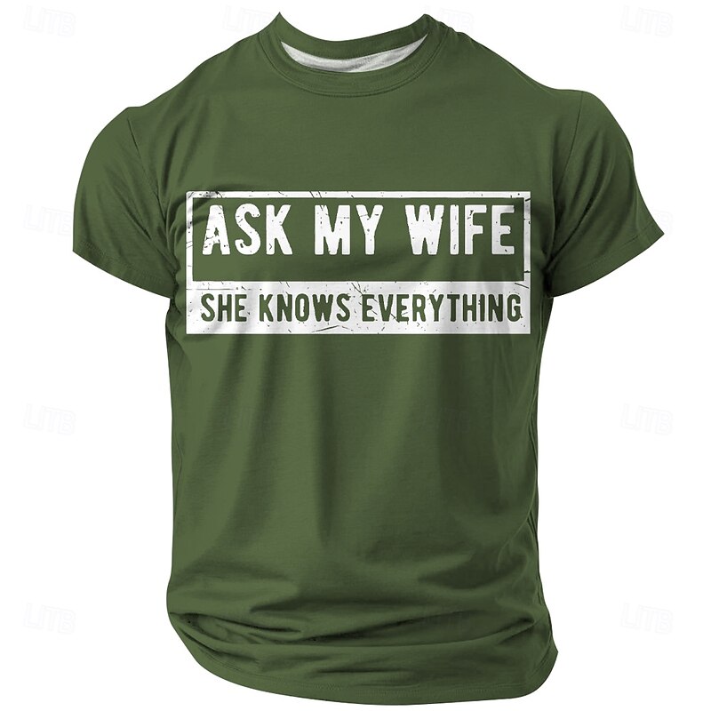 Men's Funny Graphic T-Shirt: 'Ask My Wife She Knows Everything' Husband Humor2