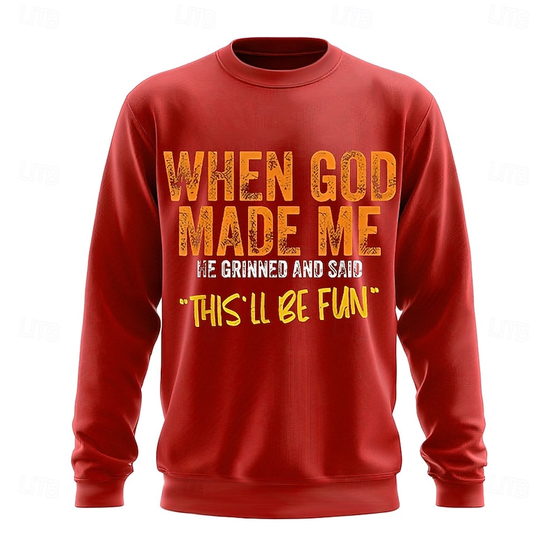 Men's Graphic Sweatshirt Long Sleeve - Funny 'When God Made Me' Lifestyle Quote Crewneck3