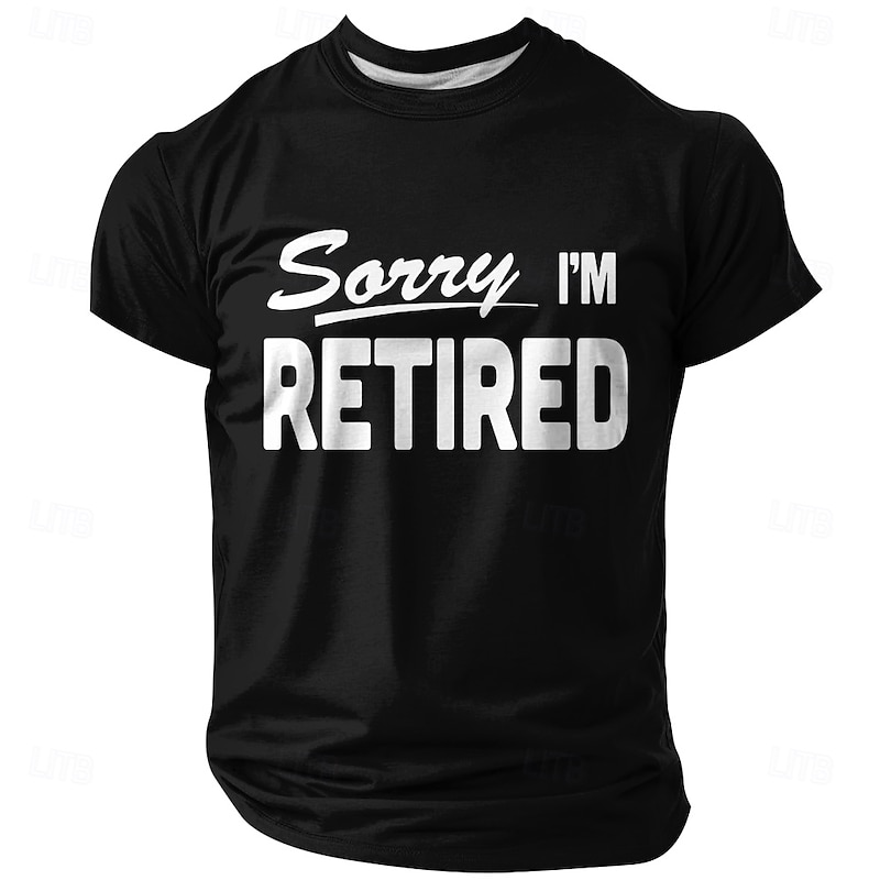 Men's T-Shirt, Funny 'Sorry I'm Retired' Work & Office Humor Graphic, Retirement Short Sleeve3