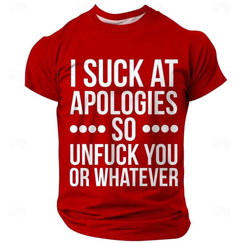 Men's Short Sleeve Graphic T-Shirt featuring "I Suck At Apologies So Unfuck You Or Whatever" - Sarcastic & Blunt Relationship Humor.2
