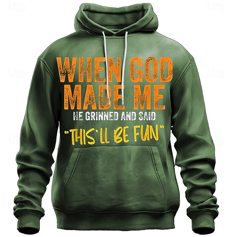 Men's Funny Graphic Hoodie: 'When God Made Me He Grinned And Said This'll Be Fun' Lifestyle Quote2