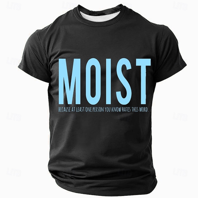 Mens Graphic T-Shirt: Moist Because At Least One Person You Know Hates This Word - Funny Wordplay Short Sleeve Casual Top3