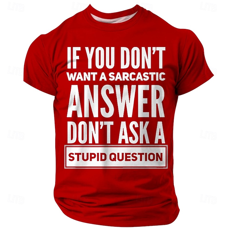 Men's Funny Graphic T-Shirt - Sarcastic Quote 'If You Don't Want a Sarcastic Answer Don't Ask a Stupid Question' Short Sleeve Tee2