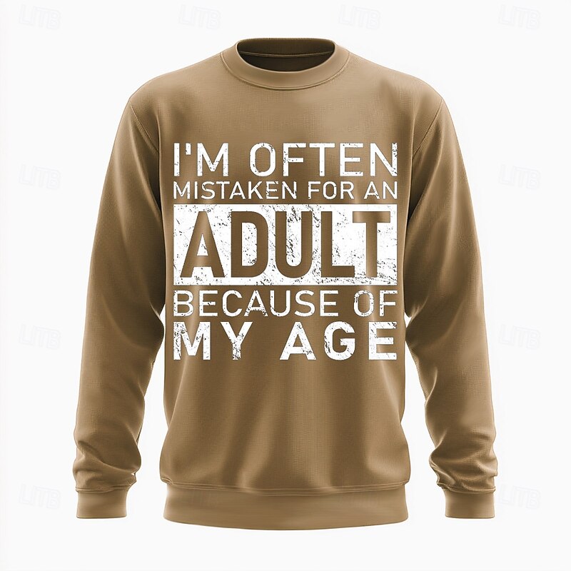 Men's Long Sleeve Graphic Sweatshirt: Funny Adult Age Pun 'I'm Often Mistaken For An Adult Because Of My Age'3