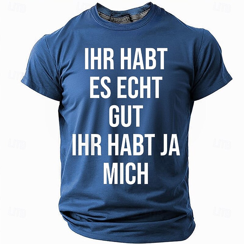 Mens Funny Graphic T-Shirt: 'You've Got It Good, You've Got Me' German Slogan Tee for Family & Friends Humor2