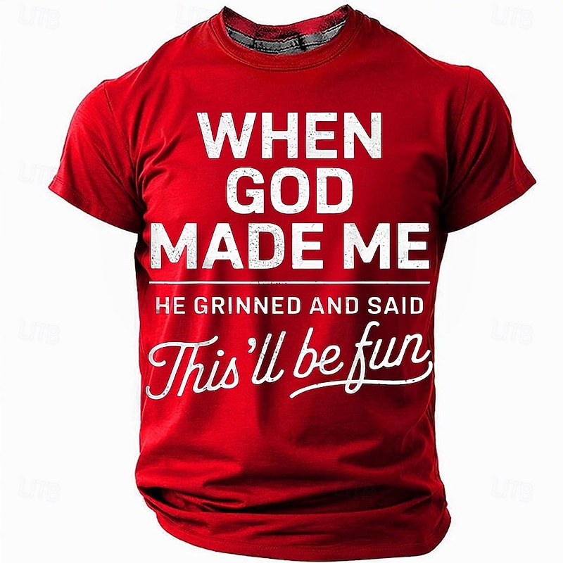 Men's Graphic T-Shirt - 'When God Made Me He Grinned And Said This'll Be Fun' Funny Lifestyle Tee4