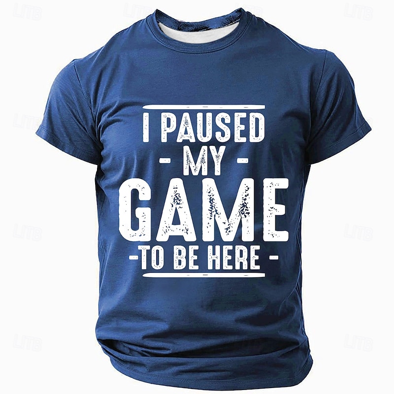 Mens T-Shirt Gaming Graphic 'I Paused My Game To Be Here' Funny Short Sleeve Tee3