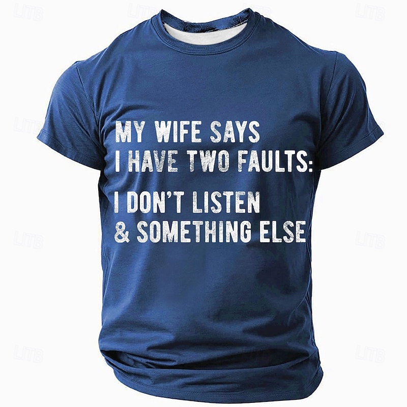 Men's Funny Graphic T-Shirt: 'My Wife Says I Have Two Faults' Relationship Humor Tee2