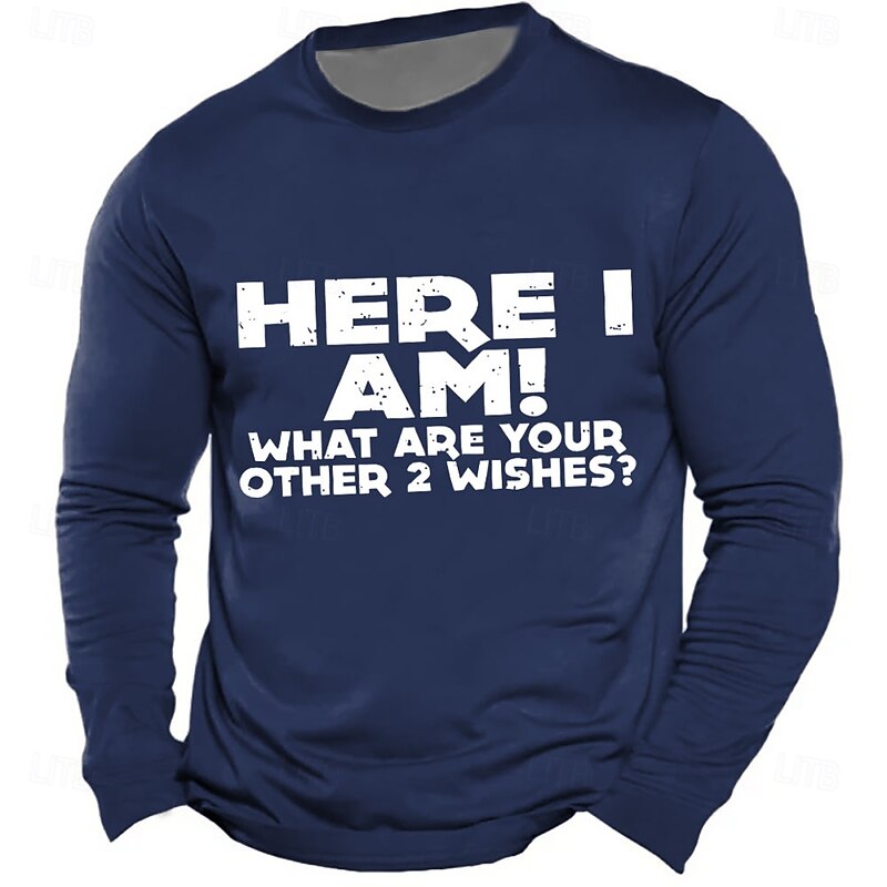 Men's Long Sleeve Graphic T-Shirt, 'Here I Am! What Are Your Other 2 Wishes?' Humorous Wordplay Design