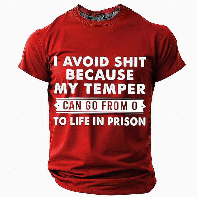 Men's Funny Graphic T-Shirt - 'I Avoid Shit Because My Temper Can Go From 0 To Life In Prison' Short Sleeve Lifestyle Tee3
