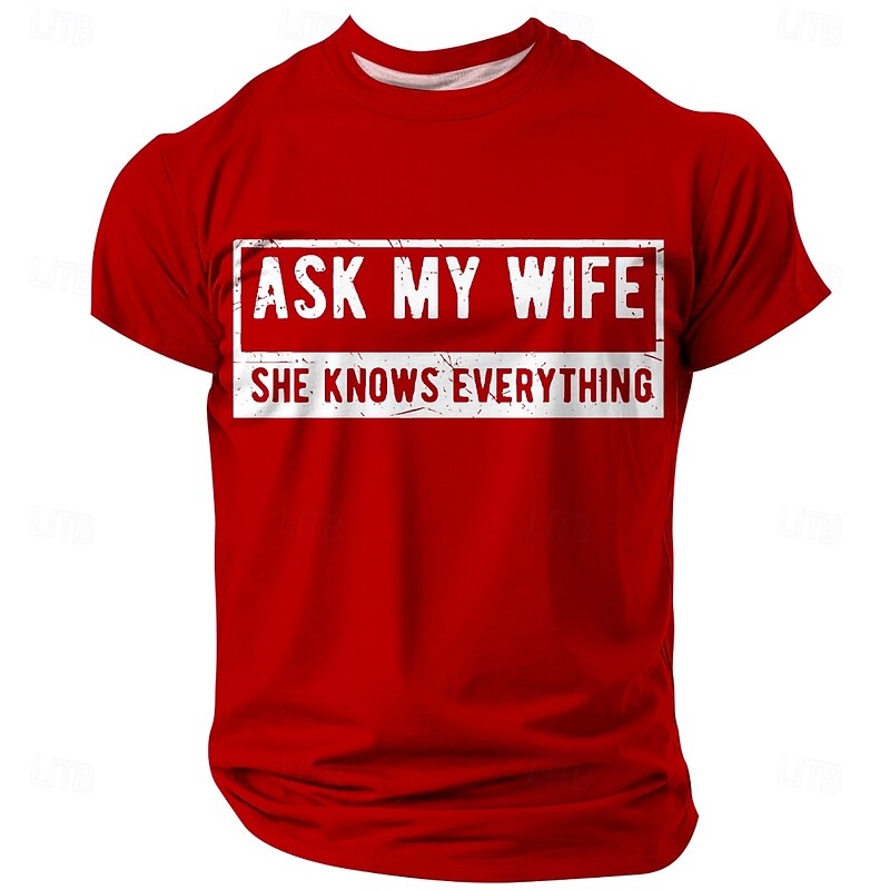 Men's Funny Graphic T-Shirt: 'Ask My Wife She Knows Everything' Husband Humor3