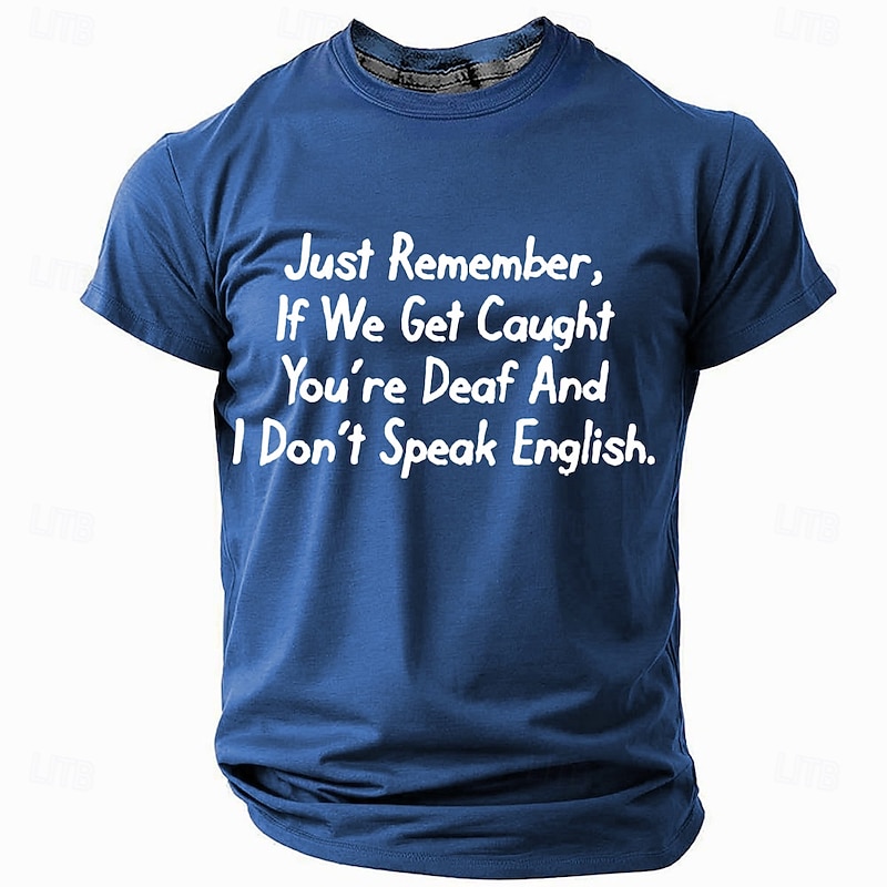 Mens Funny Short Sleeve Graphic T-Shirt - 'If We Get Caught You're Deaf, I Don't Speak English' Sarcastic Tee2