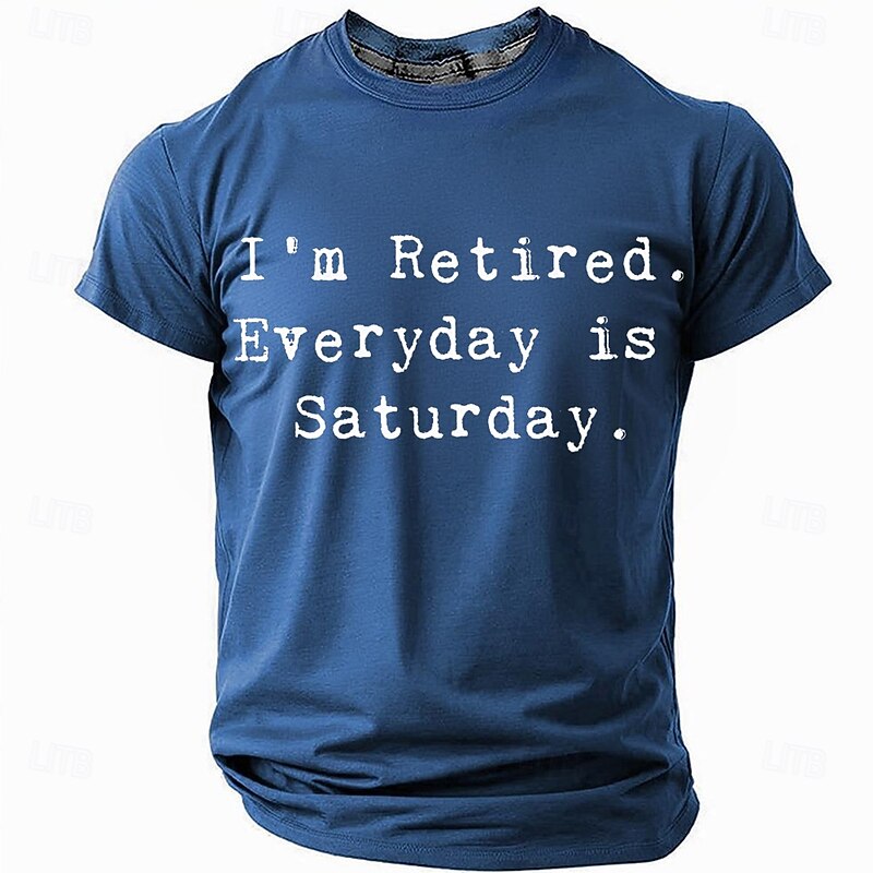 Men's Funny Retirement Graphic T-Shirt - I'm Retired. Everyday is Saturday. Short Sleeve Lifestyle Tee2